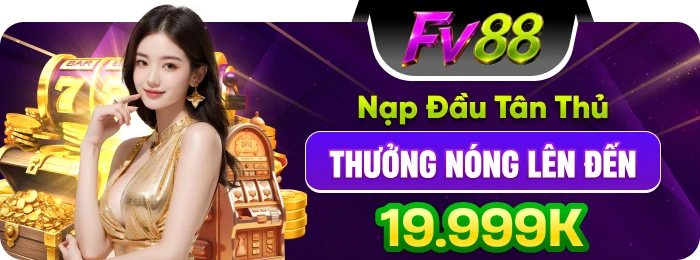 Nạp đầu tân thủ FV88